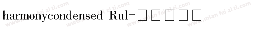 harmonycondensed Rul字体转换